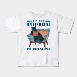 Cats and books | I'm not antisocial I'm anti-stupid Kids T-Shirt